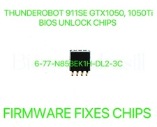 THUNDEROBOT 911SE GTX1050, GTX1050Ti, NO PASSWORD BIOS CHIP 6-77-N858EK1H-DL2-3C