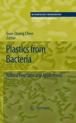 Chen - Plastics from Bacteria  Natural Functions and Applications - Ne - X555z