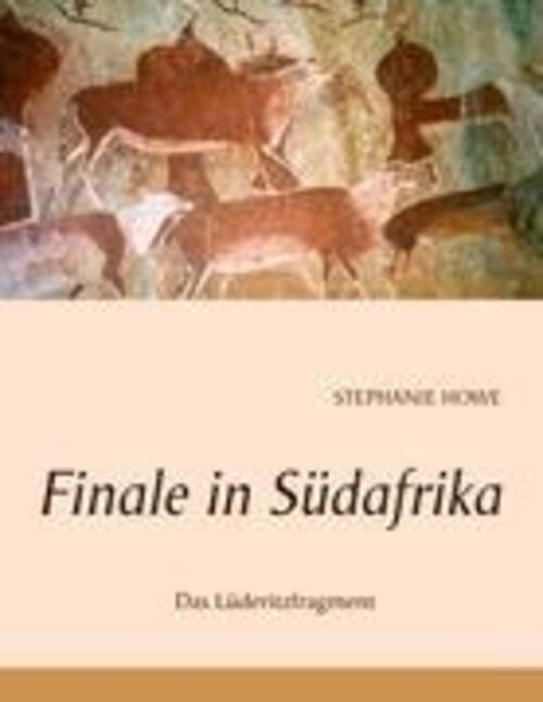 Thumbnail - Finale In Südafrika Das Lüderitzfragment Stephanie Howe Taschenbuch