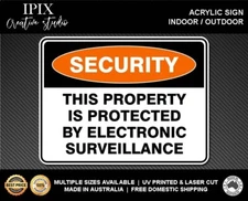 THIS PROPERTY IS PROTECTED BY ELECTRONIC SURVEILLANCE - SECURITY | ACRYLIC | SIG