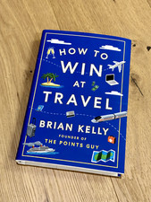 How to Win at Travel by Brian Kelly (2025, Ha...