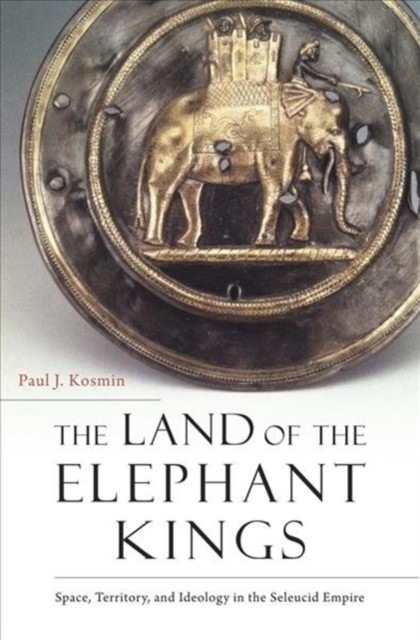 The Land of the Elephant Kings by Paul J. Kosmin (Paperback Book)