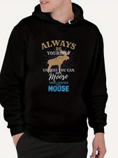 HOT-"Be A Moose" Funny Hoodie, Kangaroo Pocket