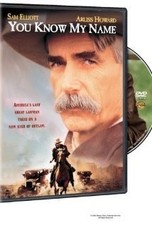 You Know My Name Sam Elliott, Arliss Howard, Carolyn McCormick, James Gammon...