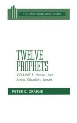 Twelve Prophets: Hosea, Joel, Amos, Obad- 0664218105, hardcover, Peter C Craigie