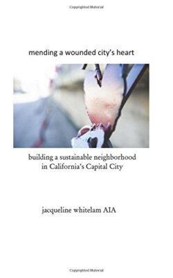 mending a wounded city's heart: building a sustainable neighborhood in Califo-,