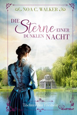 Die Sterne einer dunklen Nacht - Töchter der Freiheit | Noa C. Walker | Buch