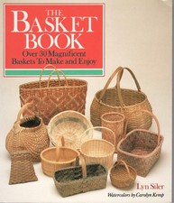 The Basket Book Over 30 Magnificent Baskets to Make and Enjoy