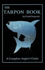 The Tarpon Book ? Frank Sargeant, Paperback, Brand New