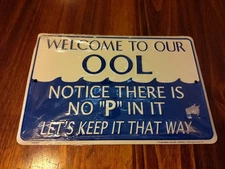 WELCOME TO OUR OOL  Embossed Sign - Pool Patio Deck, USA MADE, SEALED, 12"x8"