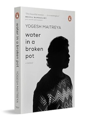 Water in A Broken Pot A Memoir by Yogesh Maitreya Yogesh Maitreya Trade Paperbac
