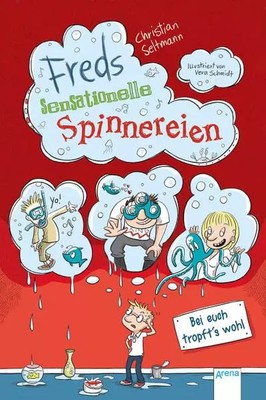 Freds Sensationelle Spinnereien (2). Bei euch tropft's wohl!, Christian Sel