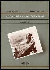 Addio mio caro Trentino. Cesare Battisti, Ernesta Bittanti: carteggio 1914-1915