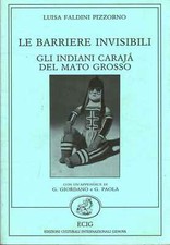 Le barriere invisibili. Gli indiani Carajà del Mato Grosso [1989] (Ecig)
