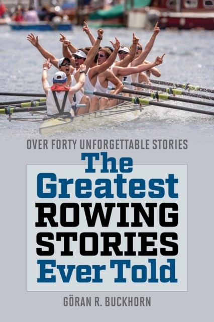The Greatest Rowing Stories Ever Told (Paperback Book)