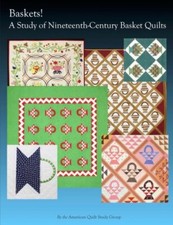 BASKETS : A STUDY OF NINETEENTH CENTURY BASKET QUILTS By American Quilt Study