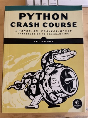 Python Crash Course : A Hands-On, Project-Based Introduction to Programming 