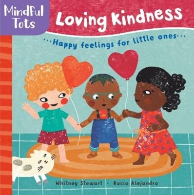 Whitney Stewart Mindful Tots Loving Kindness (Kartonbuch)