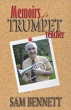Memoirs of a Trumpet Teacher, Bennett, Sam
