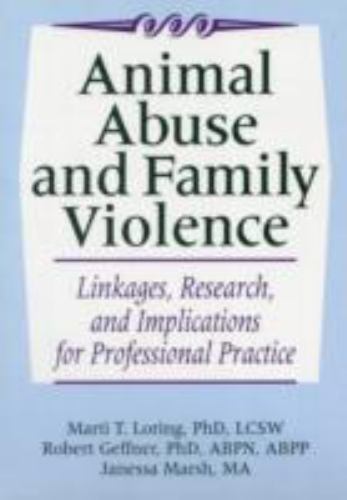 Animal Abuse and Family Violence : Linkages, Research, and Implications ...