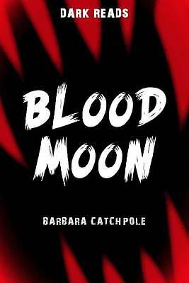 Blood Moon by Barbara Catchpole (Paperback, 2015)