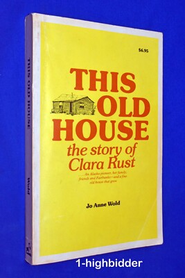 SIGNED x2 This Old House: The Story of CLARA RUST, JO ANNE WOLD Fairbanks Alaska