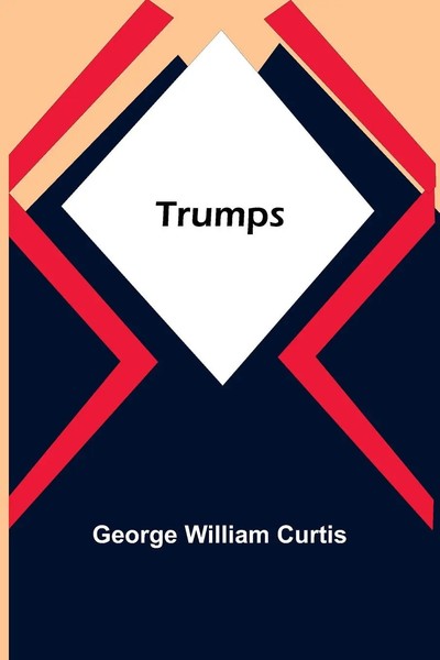 George William Curtis | Trumps | Taschenbuch | Englisch (2024) | Alpha Edition-image