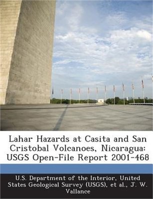 Lahar Hazards at Casita and San Cristobal Volcanoes, Nicaragua: Usgs Open-File R