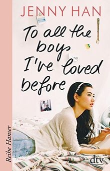 To all the boys Ive loved before (Reihe Hanser) von Han... | Buch | Zustand gut