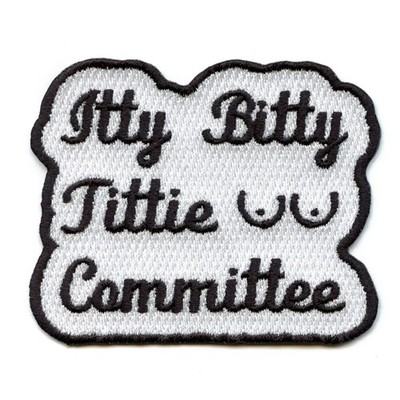 Itty Bitty Tittie Committee Embroidered Iron On Patch