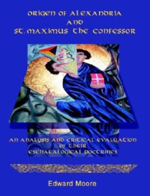 Origen Of Alexandria And St  Maximus The Confessor