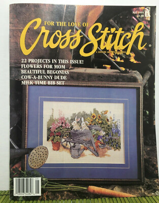 For The Love Of Cross Stitch May 1995 Counted Cross Stitch Patterns Flowers Mom