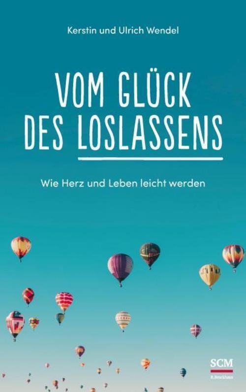 Thumbnail - Vom Glück Des Loslassens Kerstin Wendel 9783417268959