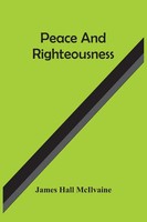 James Hall Mcilvaine | Peace And Righteousness | Taschenbuch | Englisch (2021)