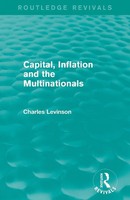 Capital, Inflation And The Multinationals (Routledge Revivals) Charles Levinson