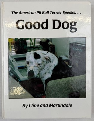 SIGNED The American Pit Bull Terrier Speaks GOOD DOG by Cline & Martindale HC