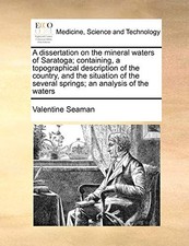 			A dissertation on the mineral waters of Saratog. Seaman<|		