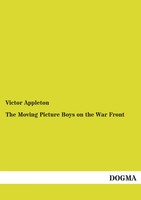 Victor Appleton | The Moving Picture Boys On The War Front | Taschenbuch (2013)