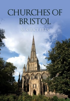 CHURCHES OF BRISTOL by MAURICE FELLS Paperback Self Help Business
