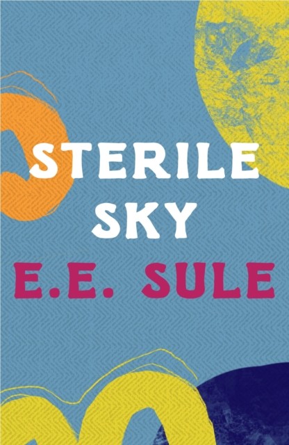 Sterile Sky by E.E. Sule (Paperback Book)