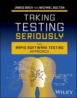 Taking Testing Seriously | The Rapid Software Testing Approach | Bach (U. A.)