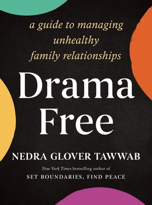 Drama Free | A Guide to Managing Unhealthy Family Relationships | Tawwab | Buch