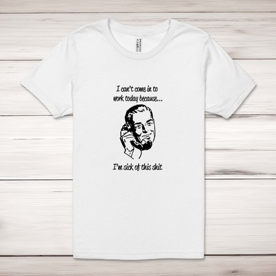 Sick Of This Sh*t T-Shirt Erwachsene