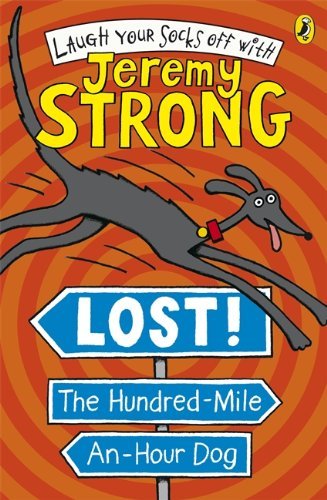 Lost! The Hundred-Mile-An-Hour Dog By Jeremy Strong