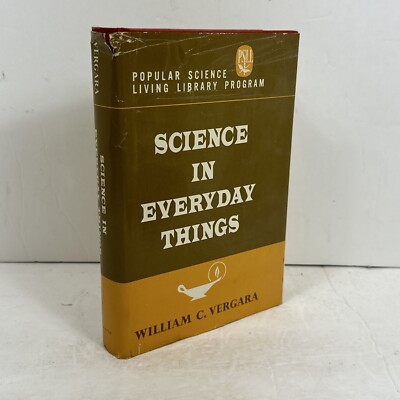 Science In Everyday Things by William Vergara 1958 Illustrated Hardcover & DJ