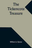 The Tickencote Treasure William Le Queux Taschenbuch Englisch 2024 Alpha Edition