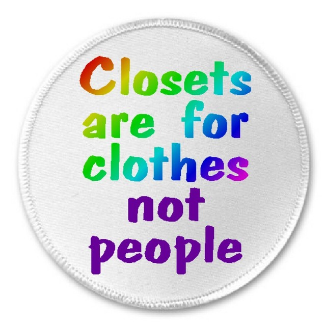 Closets Are For Clothes Not People 3" Sew / Iron On Patch LGBT Gay