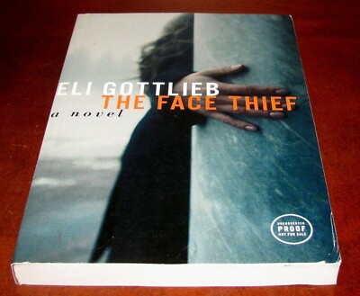 The Face Thief ARC Eli Gottlieb Uncorrected Proof 1st Edition Rare