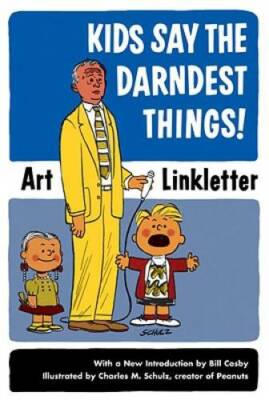 Kids Say the Darndest Things! - Paperback By Linkletter, Art - GOOD