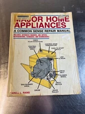 MAJOR HOME APPLIANCES: A COMMON SENSE REPAIR MANUAL By Darell L. Rains